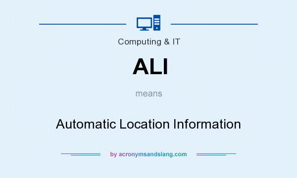 What does ALI mean? It stands for Automatic Location Information