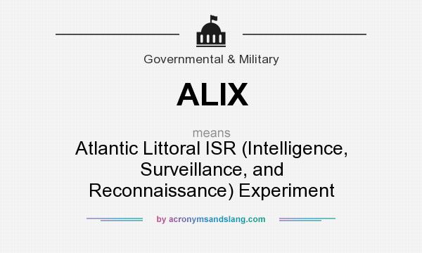 What does ALIX mean? It stands for Atlantic Littoral ISR (Intelligence, Surveillance, and Reconnaissance) Experiment
