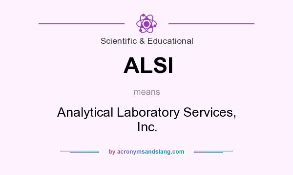 What does ALSI mean? It stands for Analytical Laboratory Services, Inc.