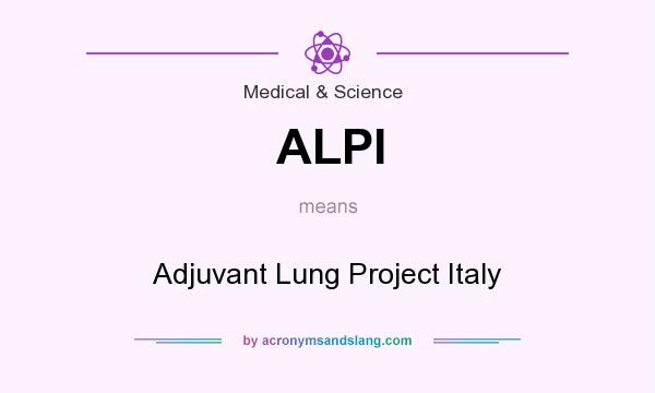What does ALPI mean? It stands for Adjuvant Lung Project Italy