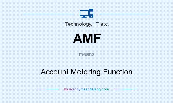 What does AMF mean? It stands for Account Metering Function