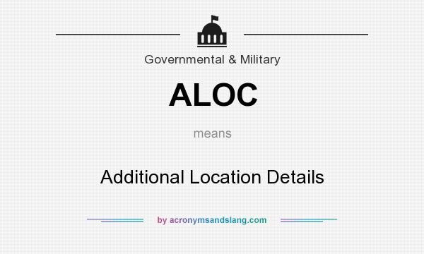 What does ALOC mean? It stands for Additional Location Details