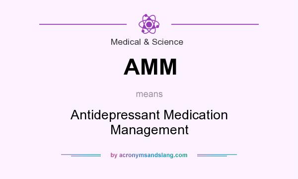 What does AMM mean? It stands for Antidepressant Medication Management