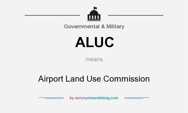 What does ALUC mean? It stands for Airport Land Use Commission