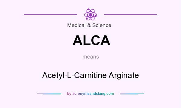 What does ALCA mean? It stands for Acetyl-L-Carnitine Arginate