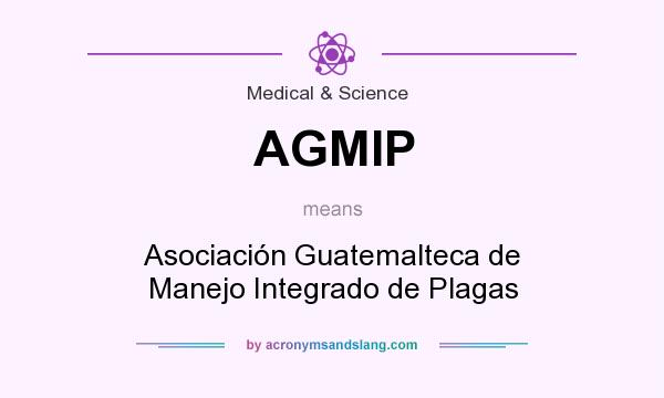 What does AGMIP mean? It stands for Asociación Guatemalteca de Manejo Integrado de Plagas