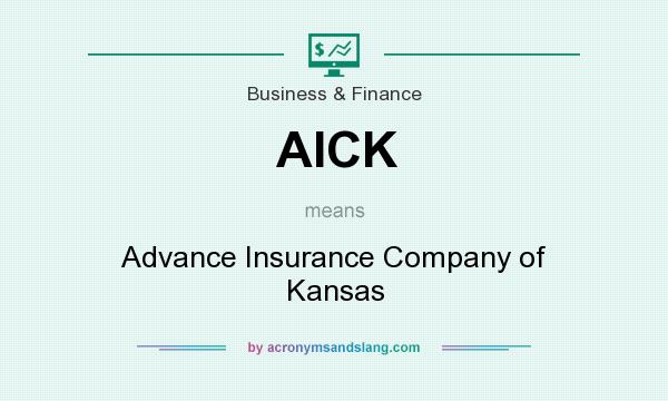 What does AICK mean? It stands for Advance Insurance Company of Kansas