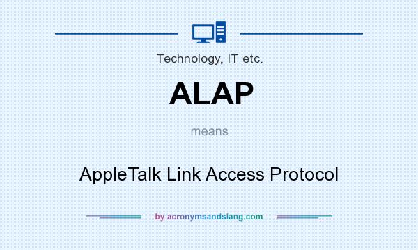 What does ALAP mean? It stands for AppleTalk Link Access Protocol