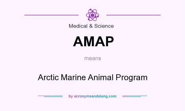 What does AMAP mean? It stands for Arctic Marine Animal Program