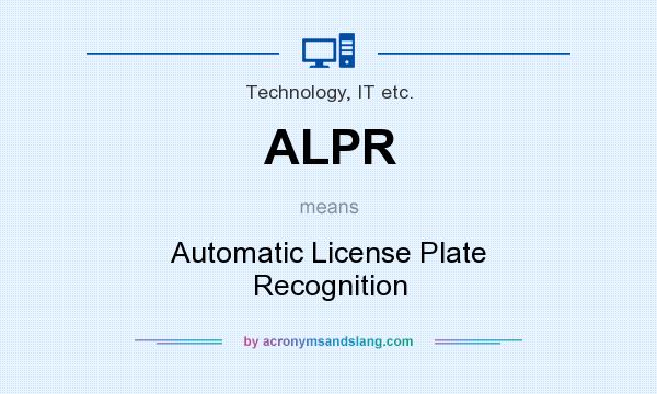 What does ALPR mean? It stands for Automatic License Plate Recognition