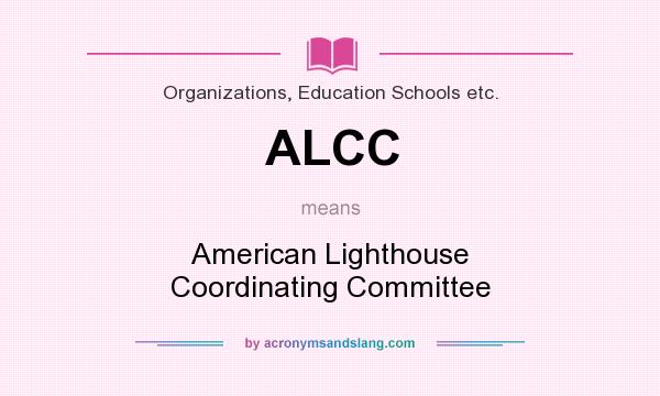 What does ALCC mean? It stands for American Lighthouse Coordinating Committee