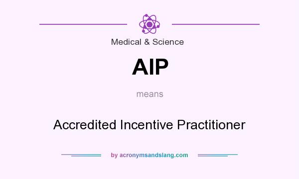 What does AIP mean? It stands for Accredited Incentive Practitioner
