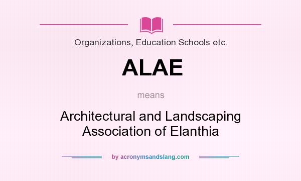 What does ALAE mean? It stands for Architectural and Landscaping Association of Elanthia