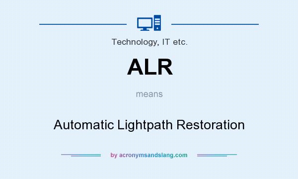 What does ALR mean? It stands for Automatic Lightpath Restoration
