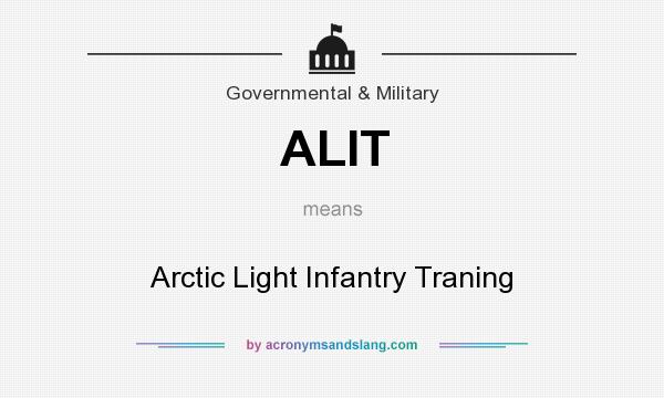 What does ALIT mean? It stands for Arctic Light Infantry Traning