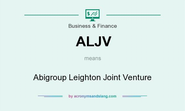 What does ALJV mean? It stands for Abigroup Leighton Joint Venture