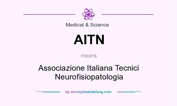 What does AITN mean? It stands for Associazione Italiana Tecnici Neurofisiopatologia