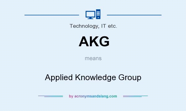 What does AKG mean? It stands for Applied Knowledge Group