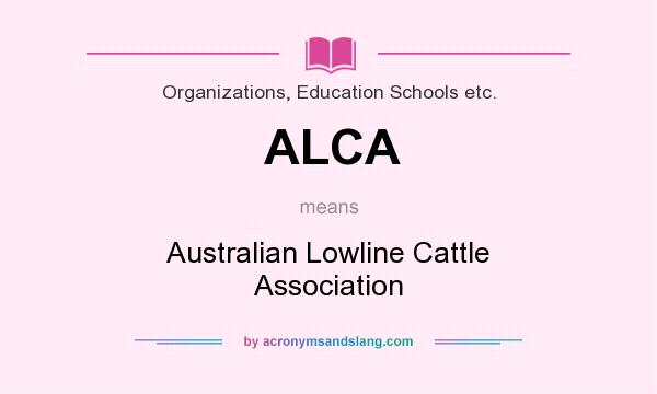 What does ALCA mean? It stands for Australian Lowline Cattle Association
