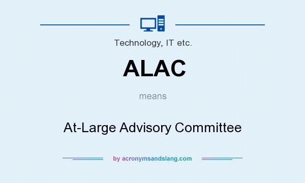 What does ALAC mean? It stands for At-Large Advisory Committee
