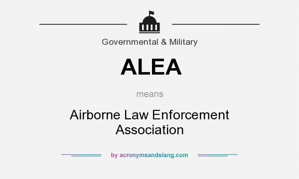What does ALEA mean? It stands for Airborne Law Enforcement Association