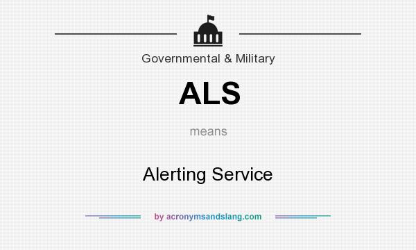 What does ALS mean? It stands for Alerting Service