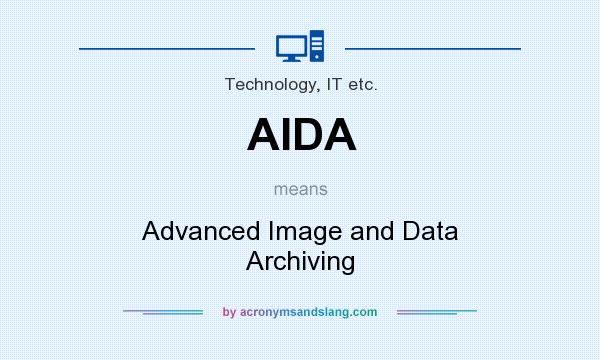 What does AIDA mean? It stands for Advanced Image and Data Archiving