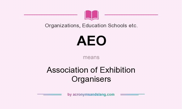 What does AEO mean? It stands for Association of Exhibition Organisers