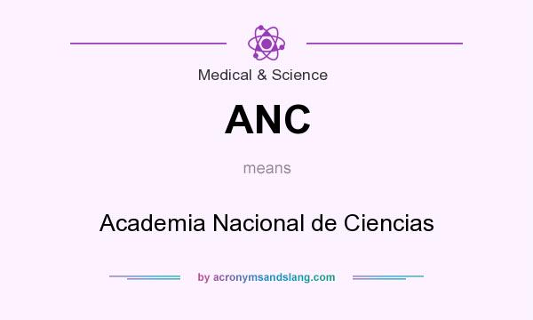 What does ANC mean? It stands for Academia Nacional de Ciencias