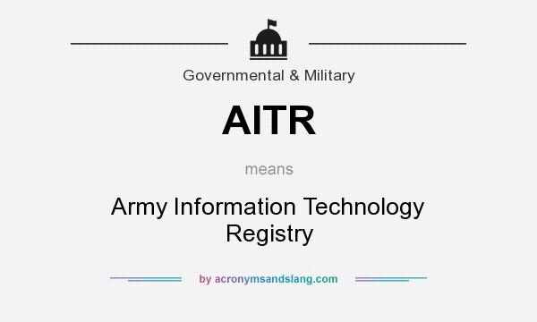 What does AITR mean? It stands for Army Information Technology Registry