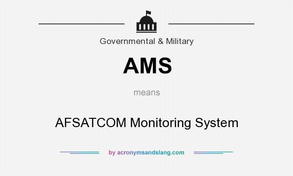 What does AMS mean? It stands for AFSATCOM Monitoring System