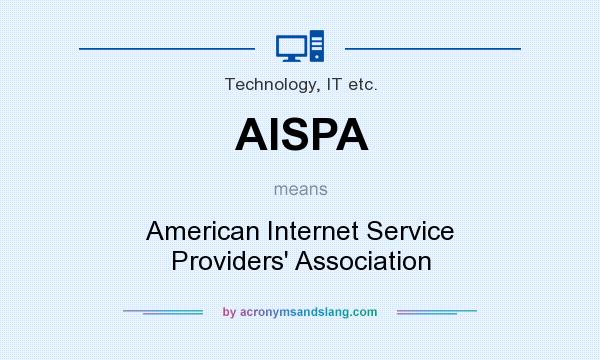 What does AISPA mean? It stands for American Internet Service Providers` Association