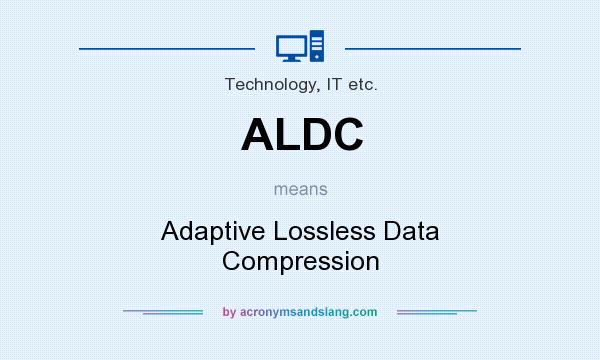 What does ALDC mean? It stands for Adaptive Lossless Data Compression