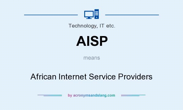 What does AISP mean? It stands for African Internet Service Providers