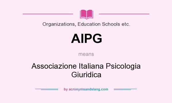 What does AIPG mean? It stands for Associazione Italiana Psicologia Giuridica