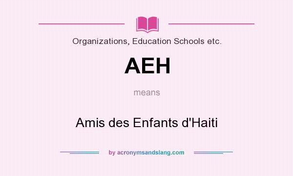 What does AEH mean? It stands for Amis des Enfants d`Haiti