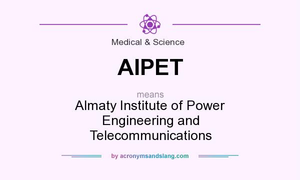 What does AIPET mean? It stands for Almaty Institute of Power Engineering and Telecommunications