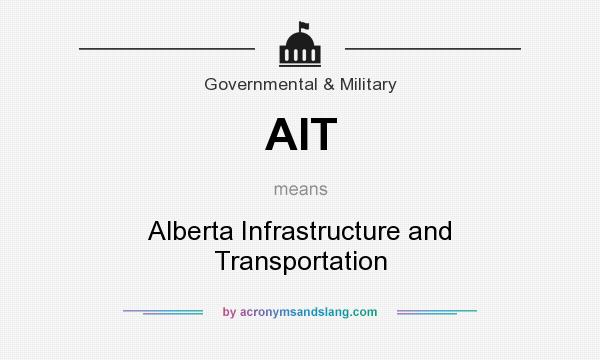What does AIT mean? It stands for Alberta Infrastructure and Transportation