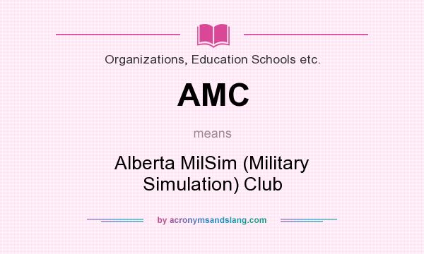 What does AMC mean? It stands for Alberta MilSim (Military Simulation) Club