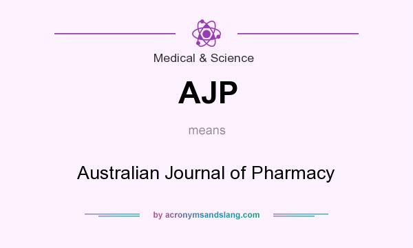 What does AJP mean? It stands for Australian Journal of Pharmacy
