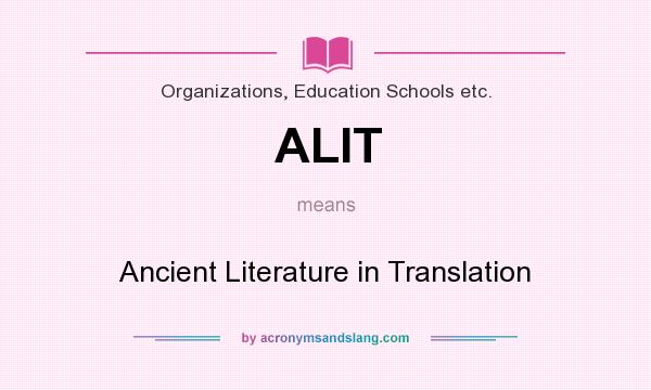 What does ALIT mean? It stands for Ancient Literature in Translation