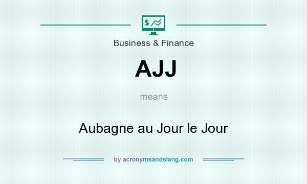 What does AJJ mean? It stands for Aubagne au Jour le Jour