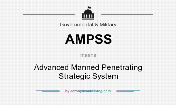 What does AMPSS mean? It stands for Advanced Manned Penetrating Strategic System