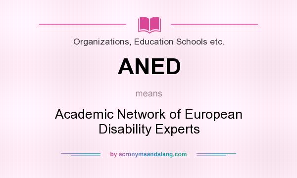 What does ANED mean? It stands for Academic Network of European Disability Experts