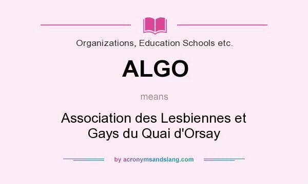 What does ALGO mean? It stands for Association des Lesbiennes et Gays du Quai d`Orsay