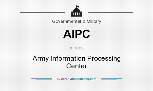 What does AIPC mean? It stands for Army Information Processing Center