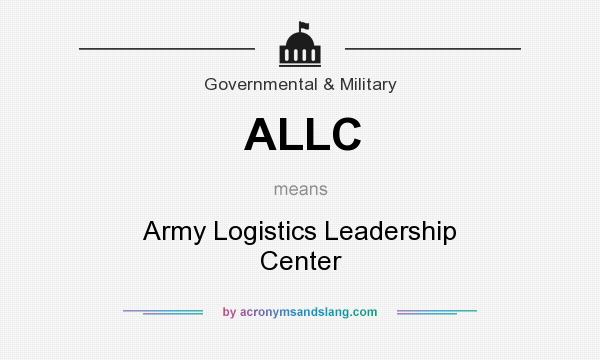 What does ALLC mean? It stands for Army Logistics Leadership Center