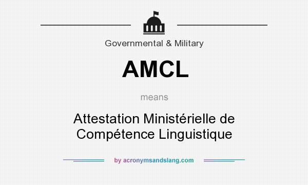 What does AMCL mean? It stands for Attestation Ministérielle de Compétence Linguistique