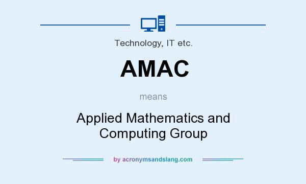 What does AMAC mean? It stands for Applied Mathematics and Computing Group