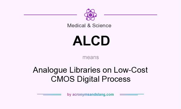 What does ALCD mean? It stands for Analogue Libraries on Low-Cost CMOS Digital Process